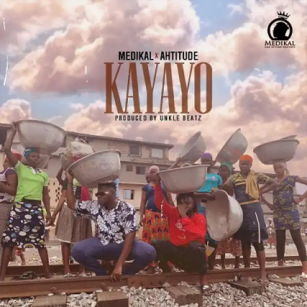 Medikal - Kayayo ft. Ahtitude